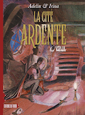 Adelin et Irina, t. 04 : La cité ardente